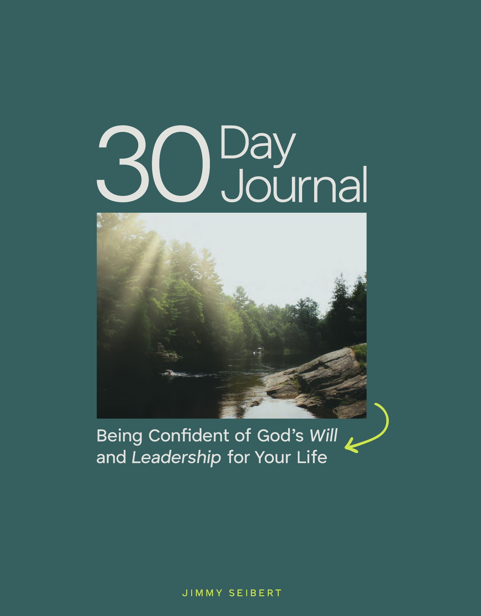 Front cover of the 30 Day Journal by Jimmy Seibert — deep teal cover with a river flowing through a sunlit forest